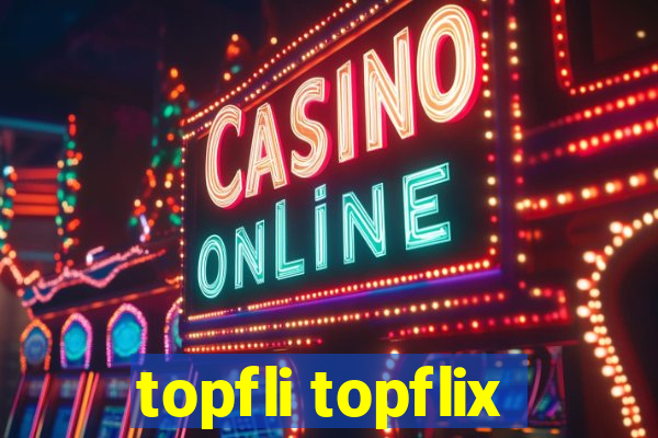 topfli topflix